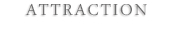 ATTRACTION 魅力・メリット