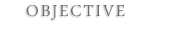 OBJECTIVE　目的
